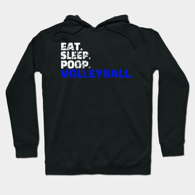 Eat, Sleep, Poop, Volleyball Hoodie by Dawn Star Designs